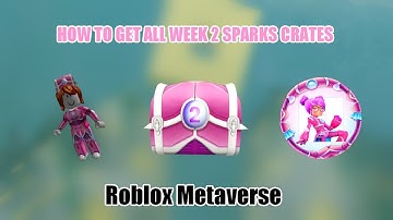 HOW TO GET EVERY SPARKS WEEK 2 CRATE | Roblox Metaverse Tutorial