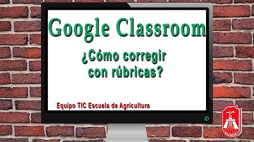 ¿Cómo corregir con rúbricas en Google Classroom?