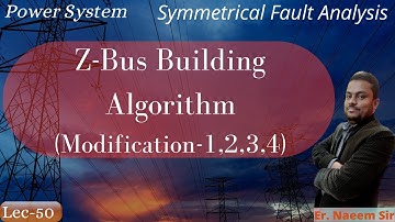 Z Bus Building Algorithm | Lec-50 | Symmetrical Fault Analysis | Power System