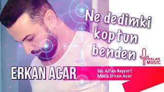 ERKAN ACAR - Nededimde Koptun Benden #damarşarkılar #arabesk