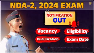 UPSC NDA-2, 2024 Official Notification Out | NDA Notification | Age Limit | Eligibility