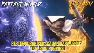 Pertempuran Kekacauan Para Jenius Tiga Ribu Provinsi | Perfect World Episode 217