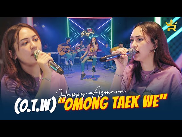 HAPPY ASMARA - OTW ( Omong Taek We ) [ Official Live Music ] class=