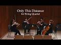 Only This Distance for String Quartet
