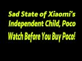 The SAD State of Xiaomi's Independent Child, Poco | Watch Before Buying Poco Phones in 2021