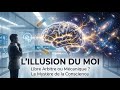 L'Illusion du Moi : Ce que les Neurosciences Révèlent sur la Conscience