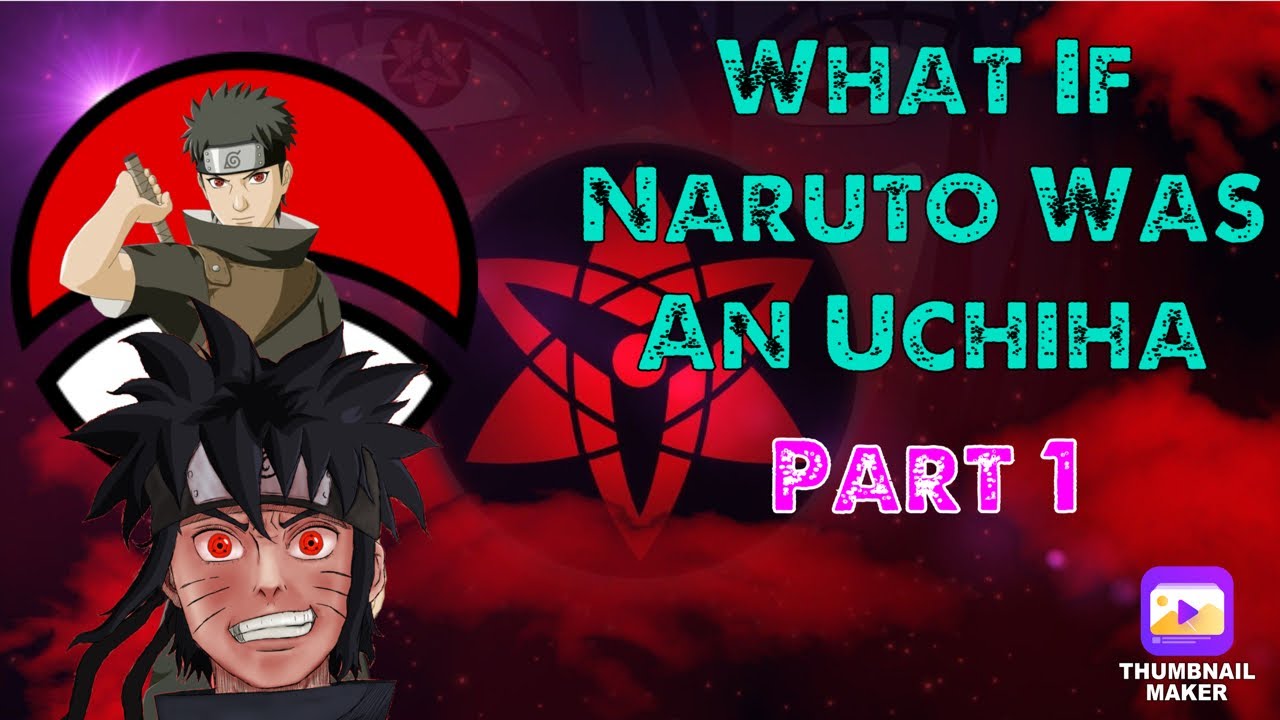 What If Naruto Was An Uchiha Pt.1
