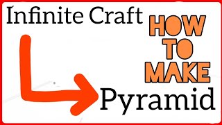 how to make pyramid in infinite craft