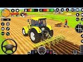 Modern Farm Tractor Driving Games GamePlay Real Farming 