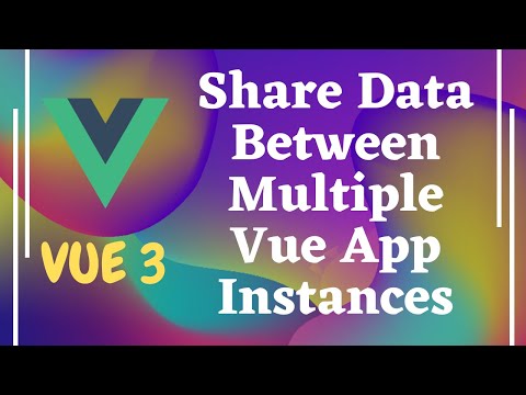 20. One App vs Multiple App instances. Sharing data between two Vue app instances - Vue js | Vue3