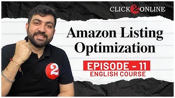 Amazon Listing optimization | How to Get Organic Orders on Amazon | Complete Guide in English EP 11