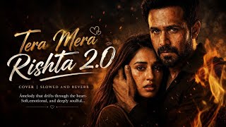 Tera Mera Rishta 2.0 | Awarapan 2 | Emran Hashmi, Disha | Mustafa Zahid | New Song 2026