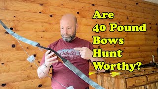 Are 40 Pound Bows Hunt Worthy