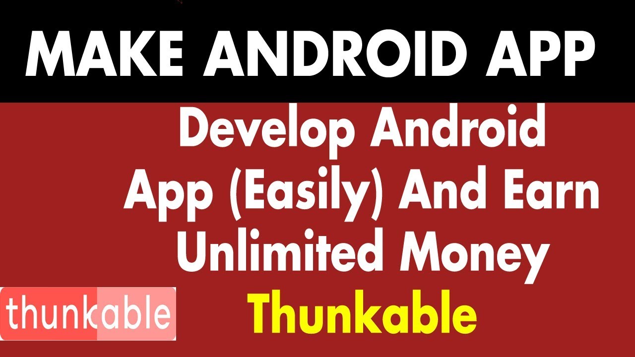 Thunkable Tutorial | Make Android App and Earn Unlimited Money