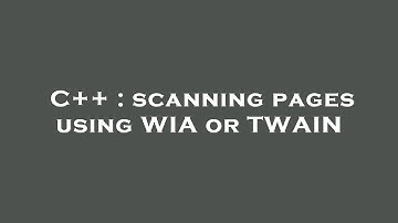 C++ : scanning pages using WIA or TWAIN
