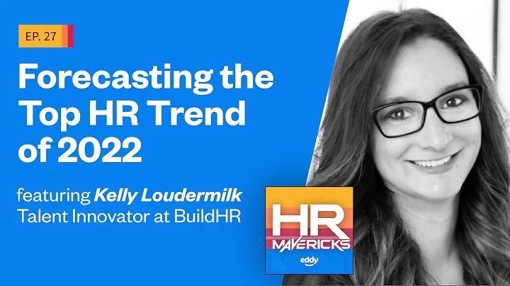 27. Forecasting the Top HR Trend of 2022 w/ Kelly ...