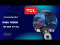 atualização  para todos os modelos  de tv tcl