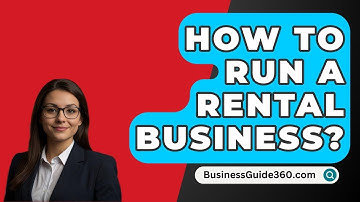 How To Run A Rental Business? - BusinessGuide360.com