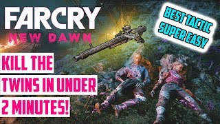 Far Cry New Dawn - Kill The Twins In Under Two Minutes (BEST TACTICS/WEAPONS)