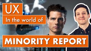 UX Spotlight on: Minority Report