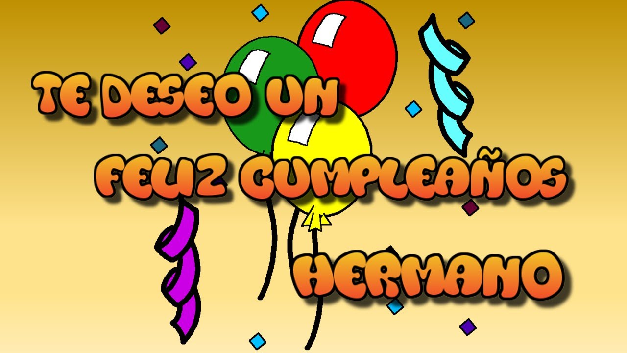 tarjeta virtual animada de feliz cumpleaños hermano youtube targeta de cumpleaos