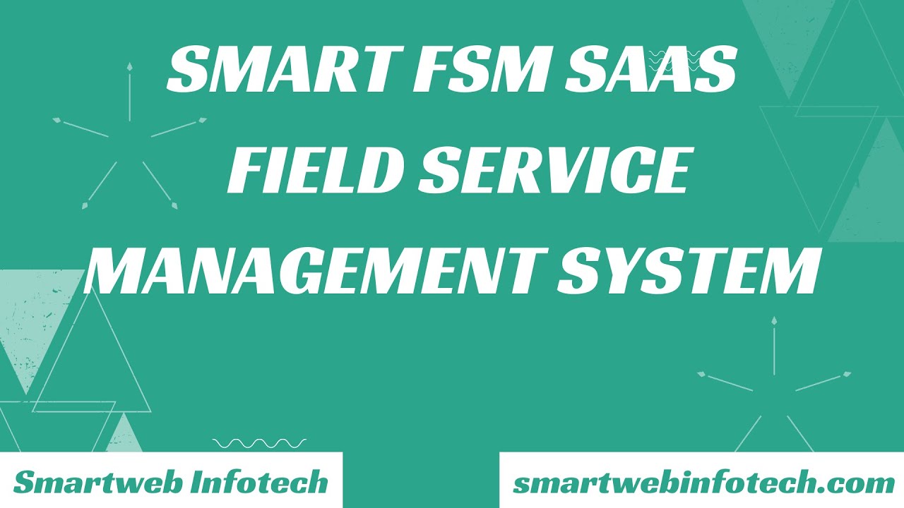 Smart FSM SaaS - Field Service Management System