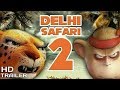 DELHI SAFARI 2 Unofficial Trailer||DELHI SAFARI||Clara as The DELHI SAFARI||Clara||To much FUN. HD