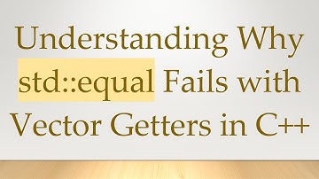 Understanding Why std::equal Fails with Vector Getters in C++