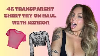 4K Transparent Shirt Try-On Haul With Mirror View | Sammie Wilde