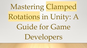 Mastering Clamped Rotations in Unity: A Guide for Game Developers