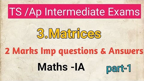 Intermediate First Year Maths -A Matrices 2Marks Important questions ||Maths I-A Important Questions