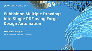 Forge Lightning Talks: Publishing Multiple Drawings into Single PDF using Forge Design Automation