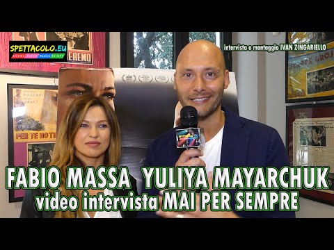 Mai per sempre, intervista a Fabio Massa e Yuliya Mayarchuk
