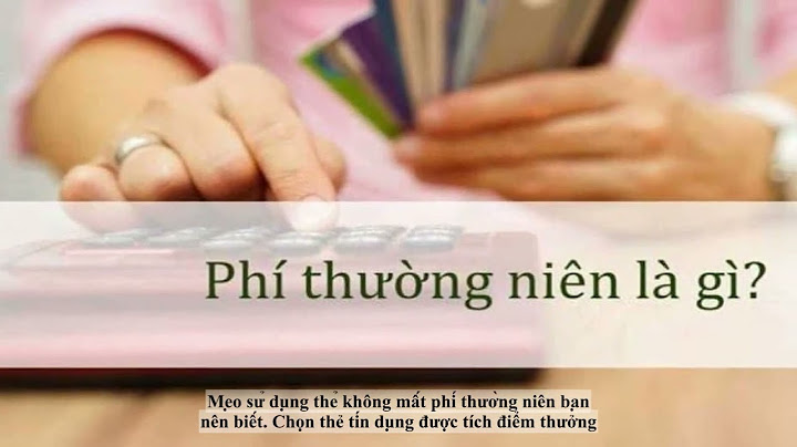 So sánh phí thường niên các ngân hàng