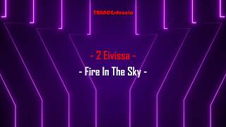 2 Eivissa - Fire In The Sky