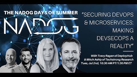 Tracy Ragan and Mitch Ashley - "Securing DevOps and Microservices"