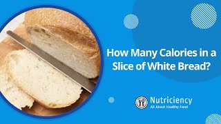 How Many Calories in a Slice of White Bread?