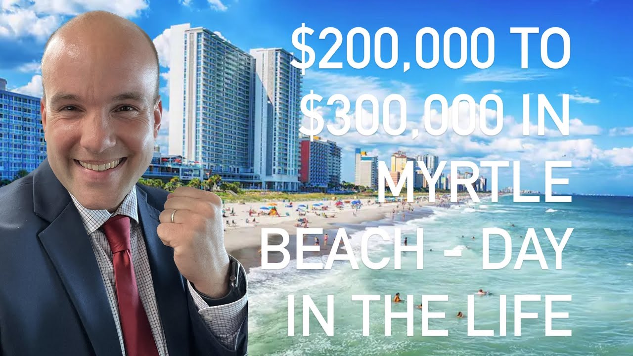 Buying Myrtle Beach Real Estate | What Does $200,000 to $300,000 Get In Myrtle Beach | My Life V001