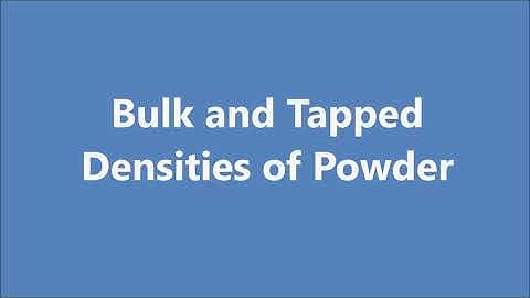 Bulk and Tapped Densities of Powder
