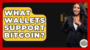 What Wallets Support Bitcoin? - CryptoBasics360.com