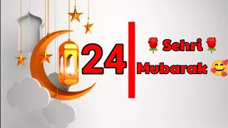 Ramzan Ki 24 chaubisvi Sehri Mubarak Status | Ramzan Ki 24 Sehri Mubarak | 24th Sehri Status 2022