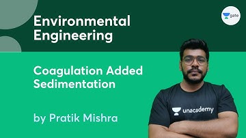 L 5 | Coagulation Added Sedimentation | Environmental Engineering | Pratik Mishra