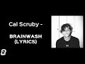 Cal Scruby Brainwash Lyrics mp3
