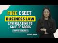 CSEET | Business law | Chapter 5 | Law relating to sale of goods | Class 2