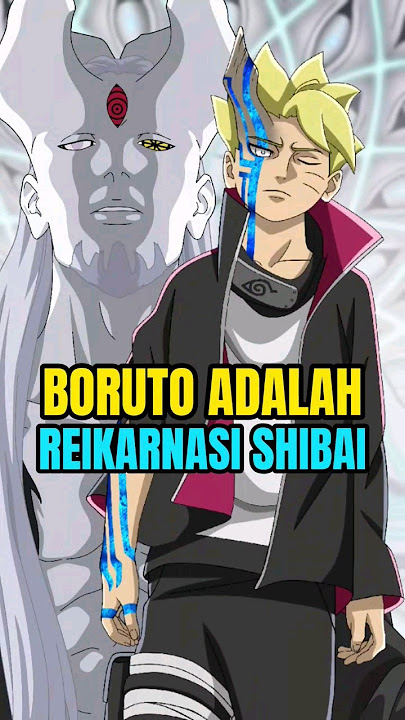 Boruto reikarnasi shibai otsutsuki? || Shibai otsutsuki