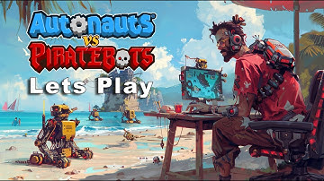 Autonauts Vs Piratebots Ep.1 - Maybe I needed that tutorial (Let