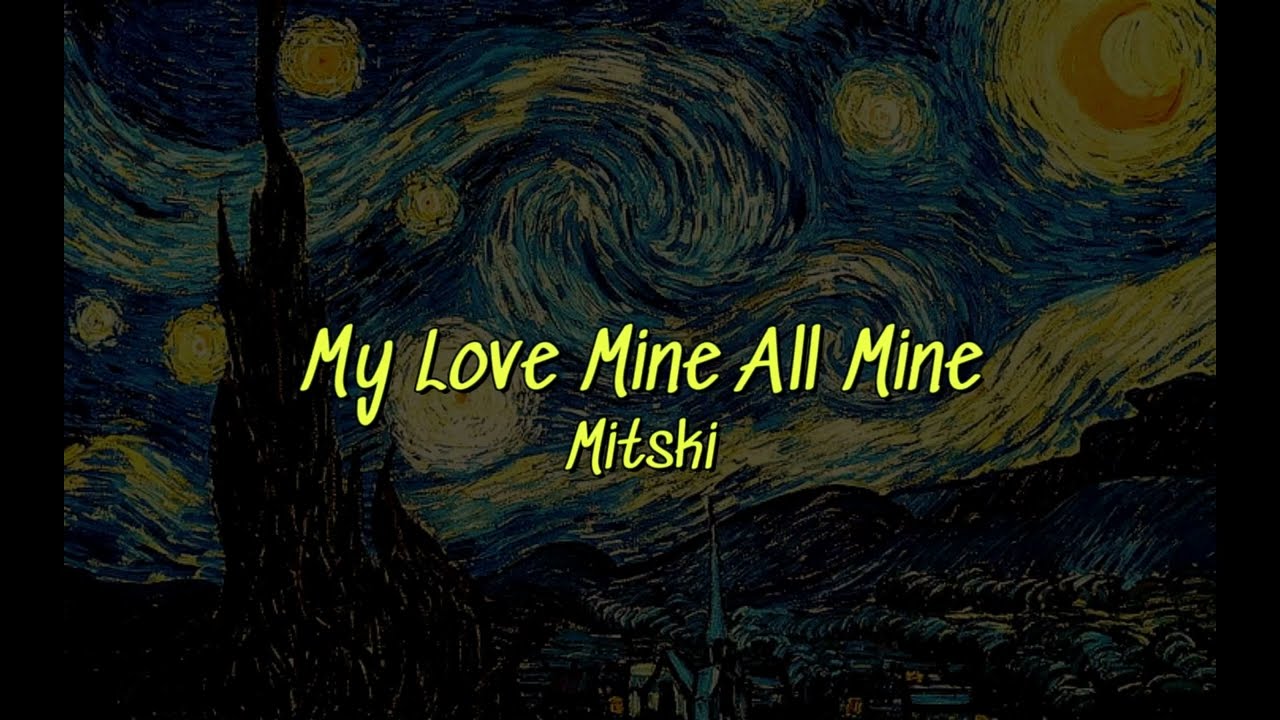 Mitski - My Love Mine All Mine[Lyric]