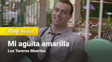Los Toreros Muertos - "Mi agüita amarilla" (1987) HD
