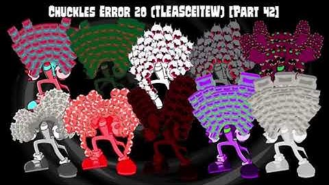 (REUPLOAD) Chuckles Error 20 (TLEASCEITEW) [Part 42]