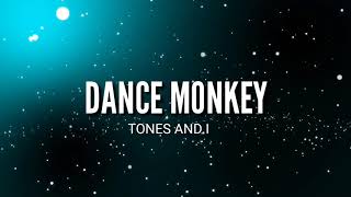 DANCE MONKEY(BY TONES AND I)LYRICS